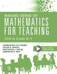 Cover image: Making Sense of Mathematics for Teaching Girls in Grades K - 5 1st edition 9781945349782