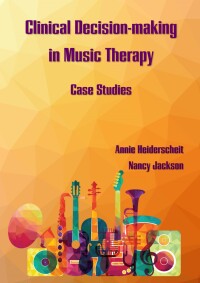 Imagen de portada: Clinical Decision-Making in Music Therapy 1st edition 9781945411991