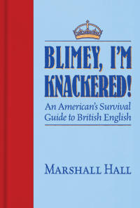 Cover image: Blimey, I’m Knackered! 1st edition 9781945501494