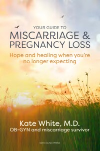 Cover image: Your Guide to Miscarriage and Pregnancy Loss: Hope and healing when you’re no longer expecting 9781893005747