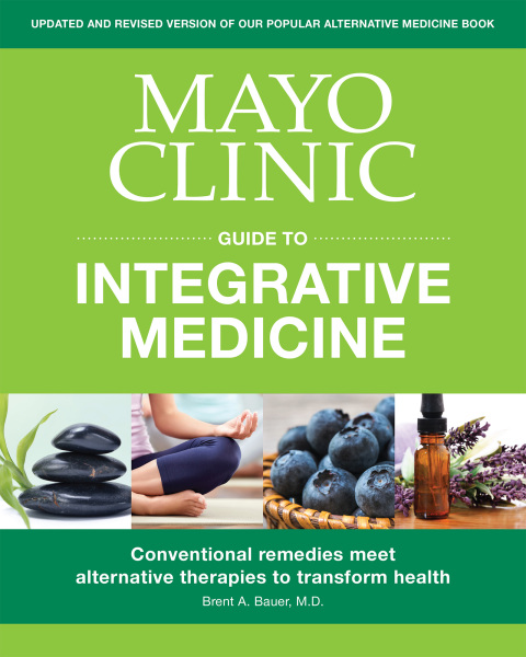 Mayo Clinic Guide to Integrative Medicine: Conventional Remedies Meet Alternative Therapies to Transform Health - FULL INSTANT DOWNLOAD | PDF DOCX EPUB