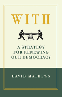 Omslagafbeelding: With:A Strategy for Renewing Our Democracy 9781945577642