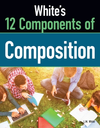 Cover image: White's 12 Components of Composition 1st edition 9781945628399