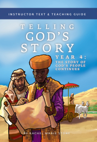 Cover image: Telling God's Story, Year Four: The Story of God's People Continues: Instructor Text & Teaching Guide (Telling God's Story) 9781945841309