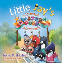 Imagen de portada: Little Jay's Colossal Waterpark Adventure 9781946329905