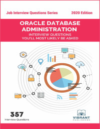 Cover image: Oracle Database Administration Interview Questions You'll Most Likely Be Asked 3rd edition 9781946383006