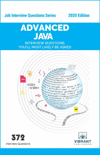 Cover image: Advanced Java Interview Questions You'll Most Likely Be Asked 3rd edition 9781946383228