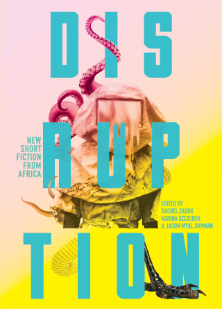 Cover image: Disruption: New Short Fiction from Africa 9781946395573