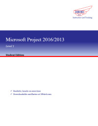 Cover image: Microsoft Project 2016/2013 Level 1 (Student Edition) 1st edition 9781946594846