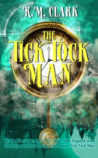 Cover image: The Tick Tock Man 1st edition 9781944816605