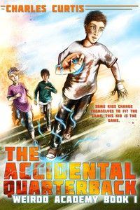Cover image: The Accidental Quarterback: Book 1 1st edition 9781946700483