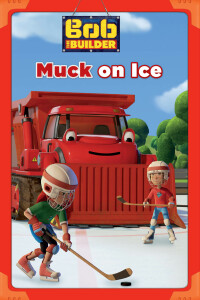Imagen de portada: Muck on Ice (Bob the Builder) 9780316272964