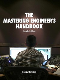 Cover image: The Mastering Engineer’s Handbook 4th edition 9780998503325
