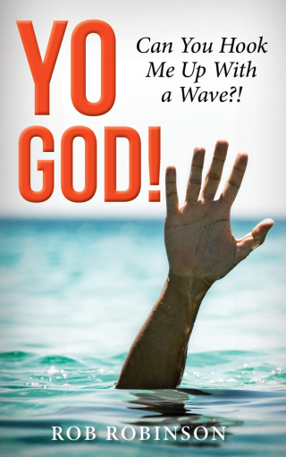 Cover image: Yo God! Can You Hook Me Up With a Wave?!
