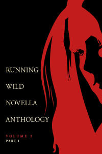 表紙画像: Running Wild Novella Anthology Volume 2, Part 1 9781947041097
