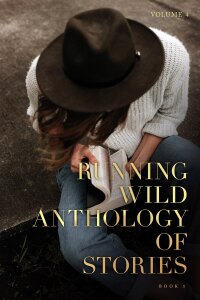 Cover image: Running Wild Anthology of Stories, Volume 4 Book 1 9781947041592
