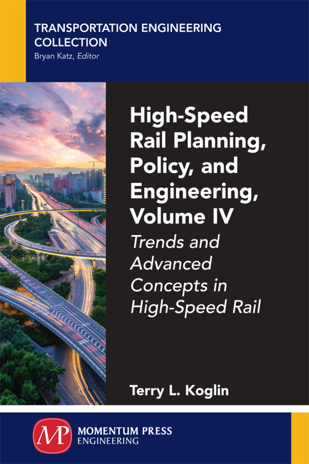 High-Speed Rail Planning, Policy, and Engineering, Volume IV Trends and Advanced Concepts in High-Speed Rail