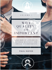 表紙画像: Why Quality is Important and How It Applies in Diverse Business and Social Environments, Volume I 9781947098534