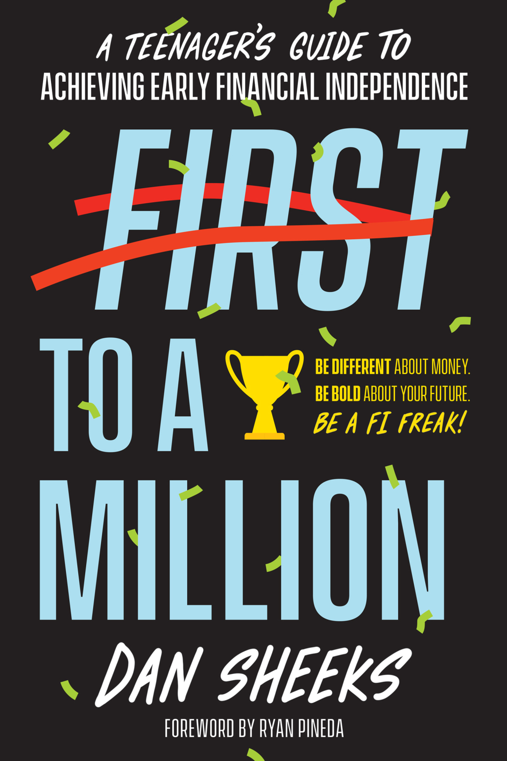 First to a Million A Teenager’s Guide to Achieving Early Financial Independence