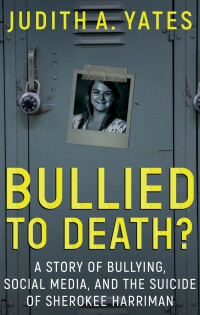 Cover image: Bullied to Death? 9781947290457