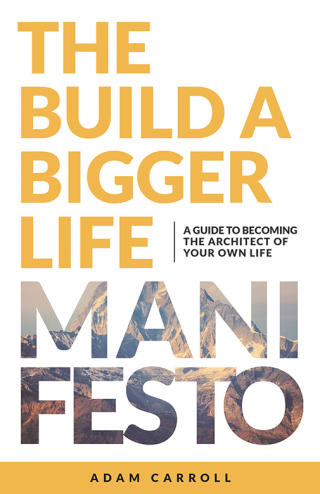Cover image: The Build a Bigger Life Manifesto 9781947305137