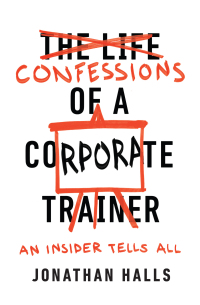 Cover image: Confessions of a Corporate Trainer 9781947308923