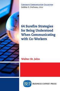 Cover image: 64 Surefire Strategies for Being Understood When Communicating with Co-Workers 9781947441576