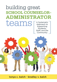 Imagen de portada: Building Great School Counselor-Administrator Teams 1st edition 9781947604230