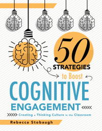 Omslagafbeelding: Fifty Strategies to Boost Cognitive Engagement 1st edition 9781947604773