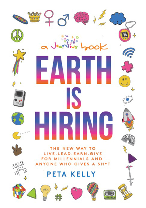 Earth is Hiring: The New way to live, lead, earn and give for millennials and anyone who gives a sh*t, 1st Edition - FULL INSTANT DOWNLOAD | PDF DOCX EPUB