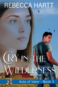 Cover image: Cry in the Wilderness (Acts of Valor, Book 3) 9781947833937