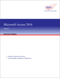 表紙画像: Microsoft Access 2016/2013 Level 2 (Instructor Edition) 1st edition 9781945281778