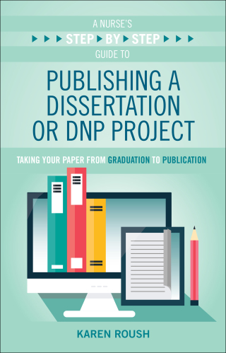 Cover image: A Nurse’s Step-By-Step Guide to Publishing a Dissertation or DNP Project 9781948057370