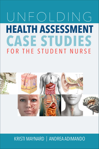 Cover image: Unfolding Health Assessment Case Studies for the Student Nurs 9781948057677