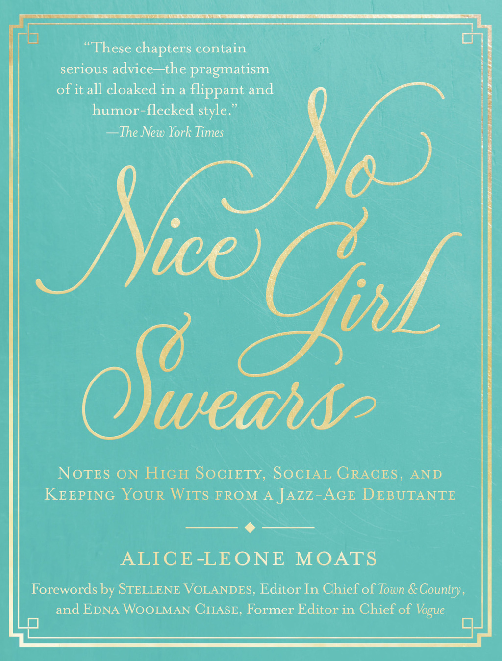 No Nice Girl Swears Notes on High Society, Social Graces, and Keeping Your Wits from a Jazz-Age Debutante