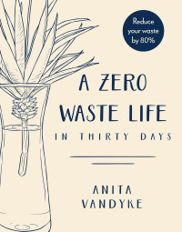 Cover image: A Zero Waste Life 9781948062602