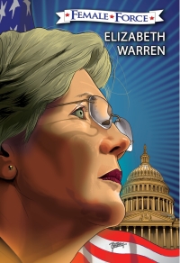 表紙画像: Female Force: Elizabeth Warren: The Graphic Novel 9781948216937