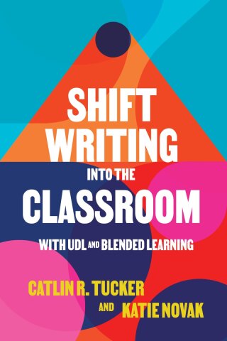 Imagen de portada: Shift Writing into the Classroom with UDL and Blended Learning 9781948334709