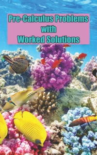 Omslagafbeelding: Pre-Calculus Problems with Worked Solutions 2nd edition 9781948565875