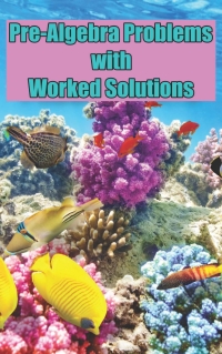 Imagen de portada: Pre-Algebra Problems with Worked Solutions 2nd edition 9781948565882