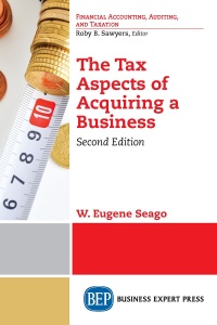 صورة الغلاف: The Tax Aspects of Acquiring a Business 2nd edition 9781948580670