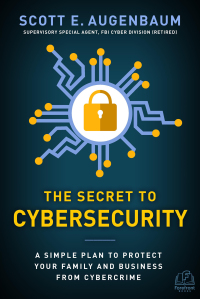 Cover image: The Secret to Cybersecurity 9781948677080