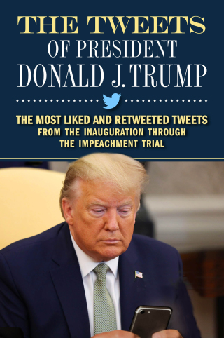 Cover image: The Tweets of President Donald J. Trump 9781948677561.0