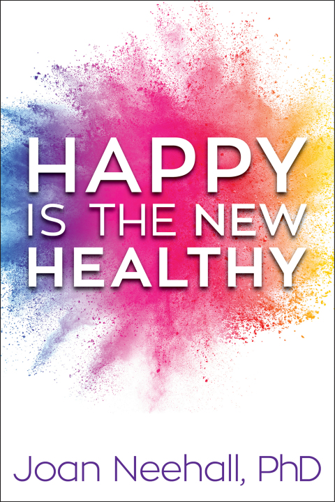 Happy Is the New Healthy - FULL INSTANT DOWNLOAD | PDF DOCX EPUB