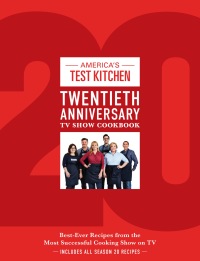 Cover image: America's Test Kitchen Twentieth Anniversary TV Show Cookbook 9781945256882