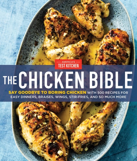 The Chicken Bible: Say Goodbye to Boring Chicken with 500 Recipes for Easy Dinners, Braises, Wings, Stir-Fries, and So Much More - FULL INSTANT DOWNLOAD | PDF DOCX EPUB