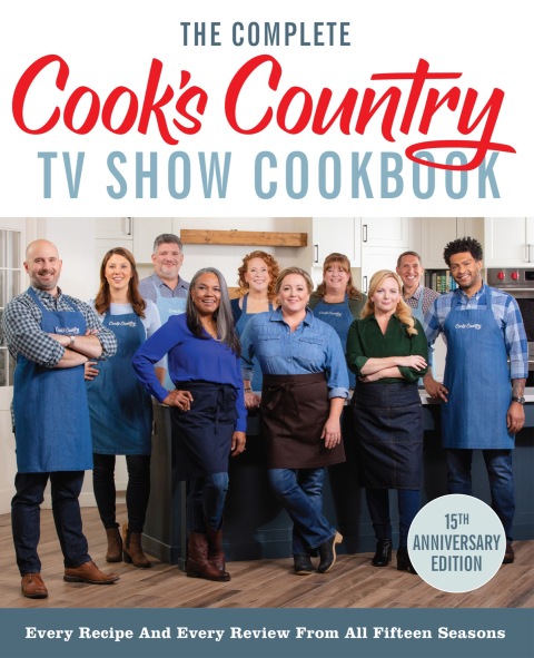The Complete Cook’s Country TV Show Cookbook 15th Anniversary Edition Includes Season 15 Recipes: Every Recipe and Every Review from All Fifteen Seasons - FULL INSTANT DOWNLOAD | PDF DOCX EPUB