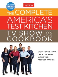 Cover image: The Complete America’s Test Kitchen TV Show Cookbook 2001–2022 9781948703802