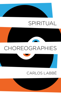 Cover image: Spiritual Choreographies 9781940953977
