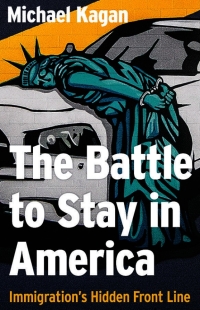 Cover image: The Battle to Stay in America 9781948908504